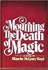 Mourning the Death of Magic