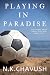 Playing in Paradise: A Char...