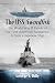 The USS Swordfish: The World War II Patrols of the First American Submarine to Sink a Japanese Ship
