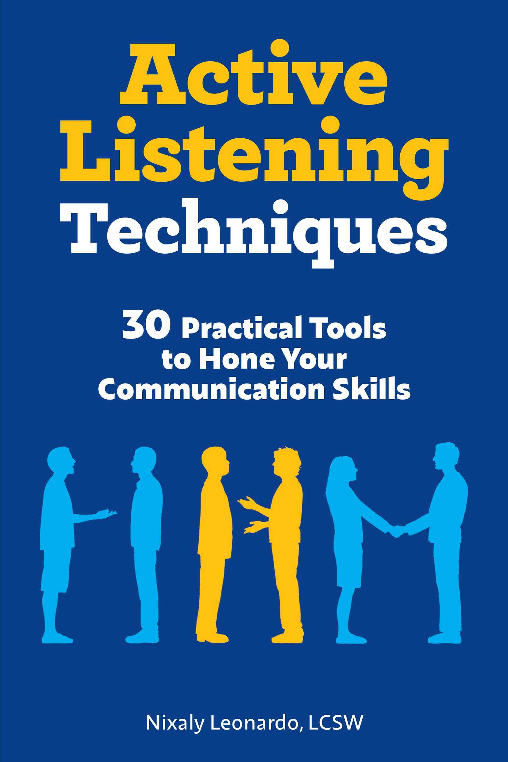 Active Listening Techniques: 30 Practical Tools to Hone Your Communication Skills (Kindle Edition)
