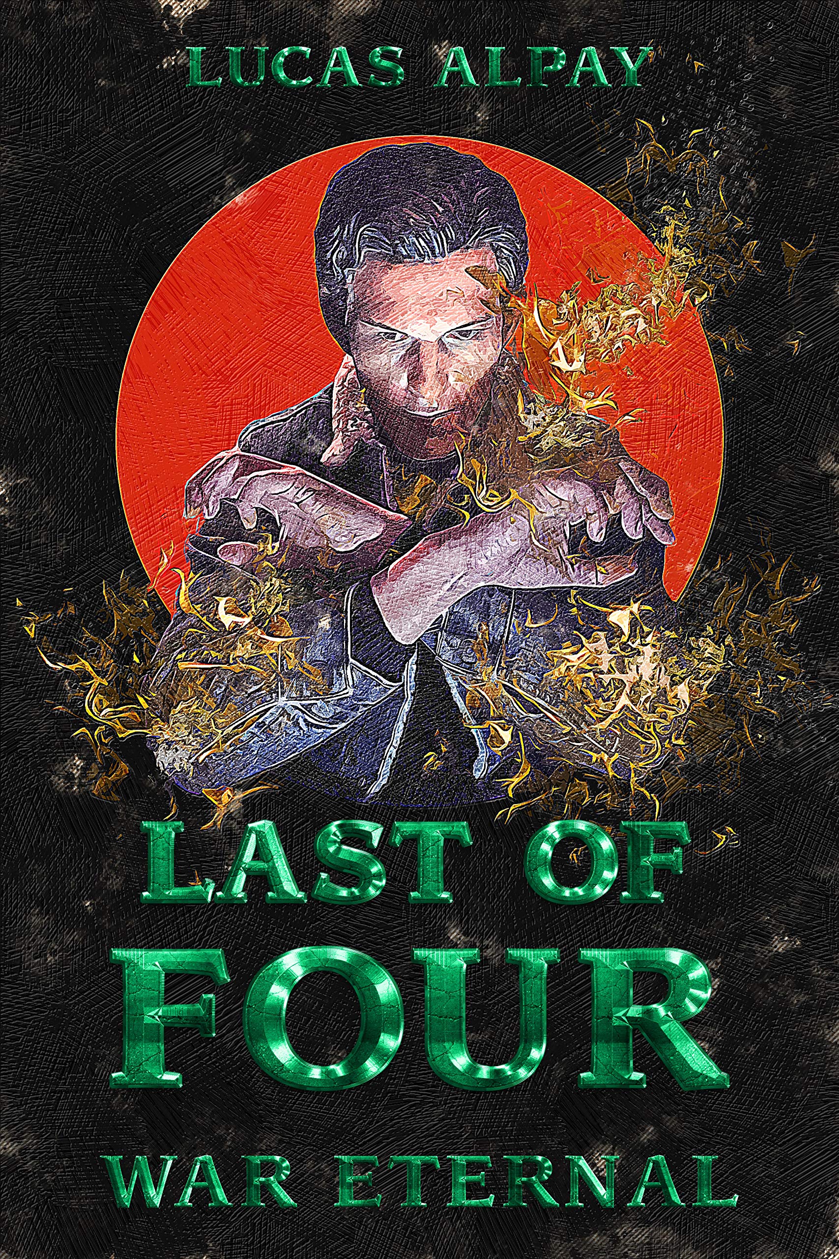 Last of Four: A YA Contemporary Fantasy Novel about Angels and Demons and Elemental Magic (War Eternal Book 1)