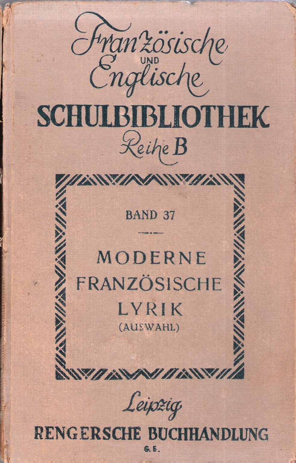 Moderne französische Lyrik : (Auswahl) ; Für den Schulgebrauch (Französische und englische Schulbibliothek / Serie B / Poesie, #37)