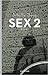 Sex 2