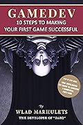 GAMEDEV: 10 Steps to Making Your First Game Successful
