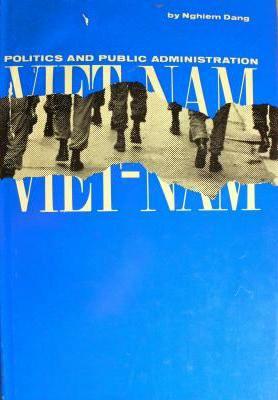 Viet-Nam: Politics And Public Administration