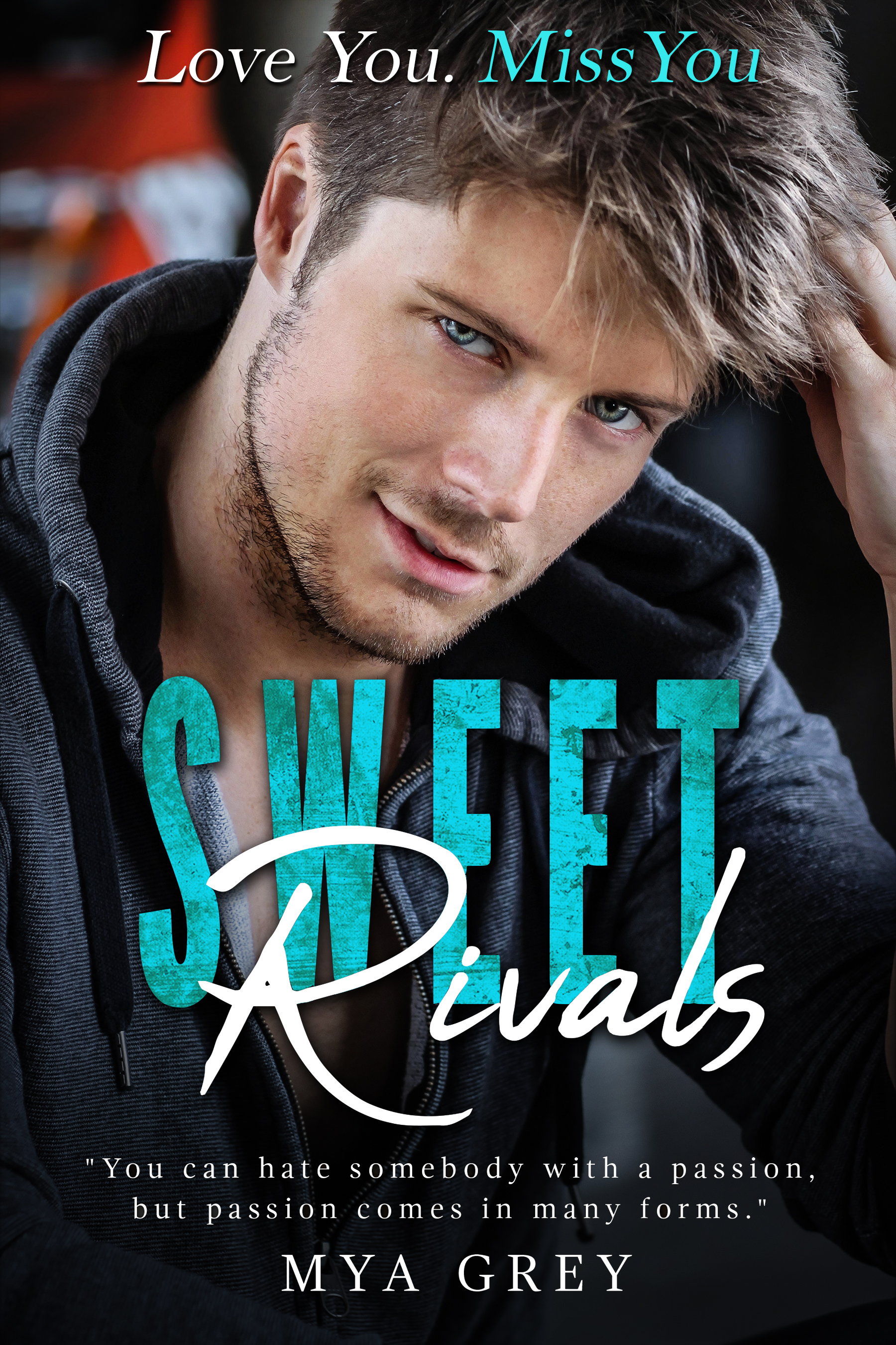 Love You, Miss You (Sweet Rivals #2)