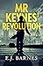Mr Keynes' Revolution: The ...