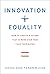 Innovation + Equality: How to Create a Future That Is More Star Trek Than Terminator