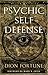 Psychic Self-Defense: The D...
