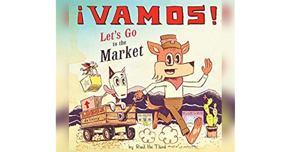 ¡Vamos! Let's Go to the Market by Raúl the Third