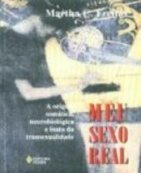 Meu sexo real: A origem somática, neurológica e inata da transexualidade