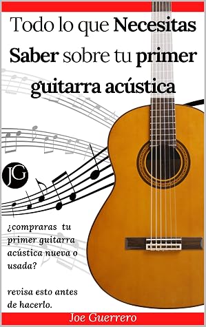 Todo lo que necesitas saber sobre tu primer guitarra acústica: compraras tu primer  guitarra acústica nueva o usada. revisa esto antes de hacerlo by Joe  Guerrero