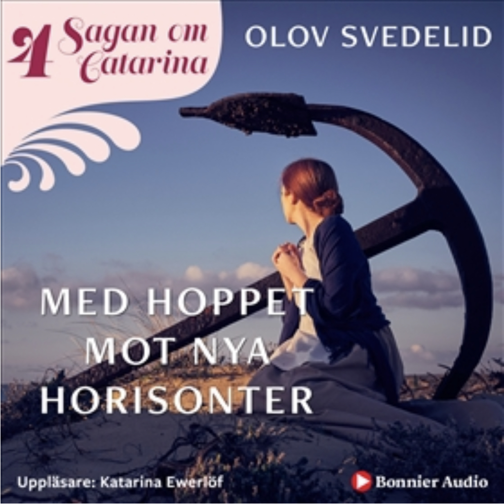 Med hoppet mot nya horisonter (Sagan om Catarina, #4)