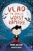 Vlad, the World's Worst Vampire (Vlad, the World's Worst Vampire, #1)