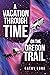 A Vacation through Time on the Oregon Trail