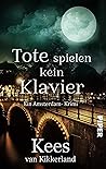 Tote spielen kein Klavier by Kees van Kikkerland