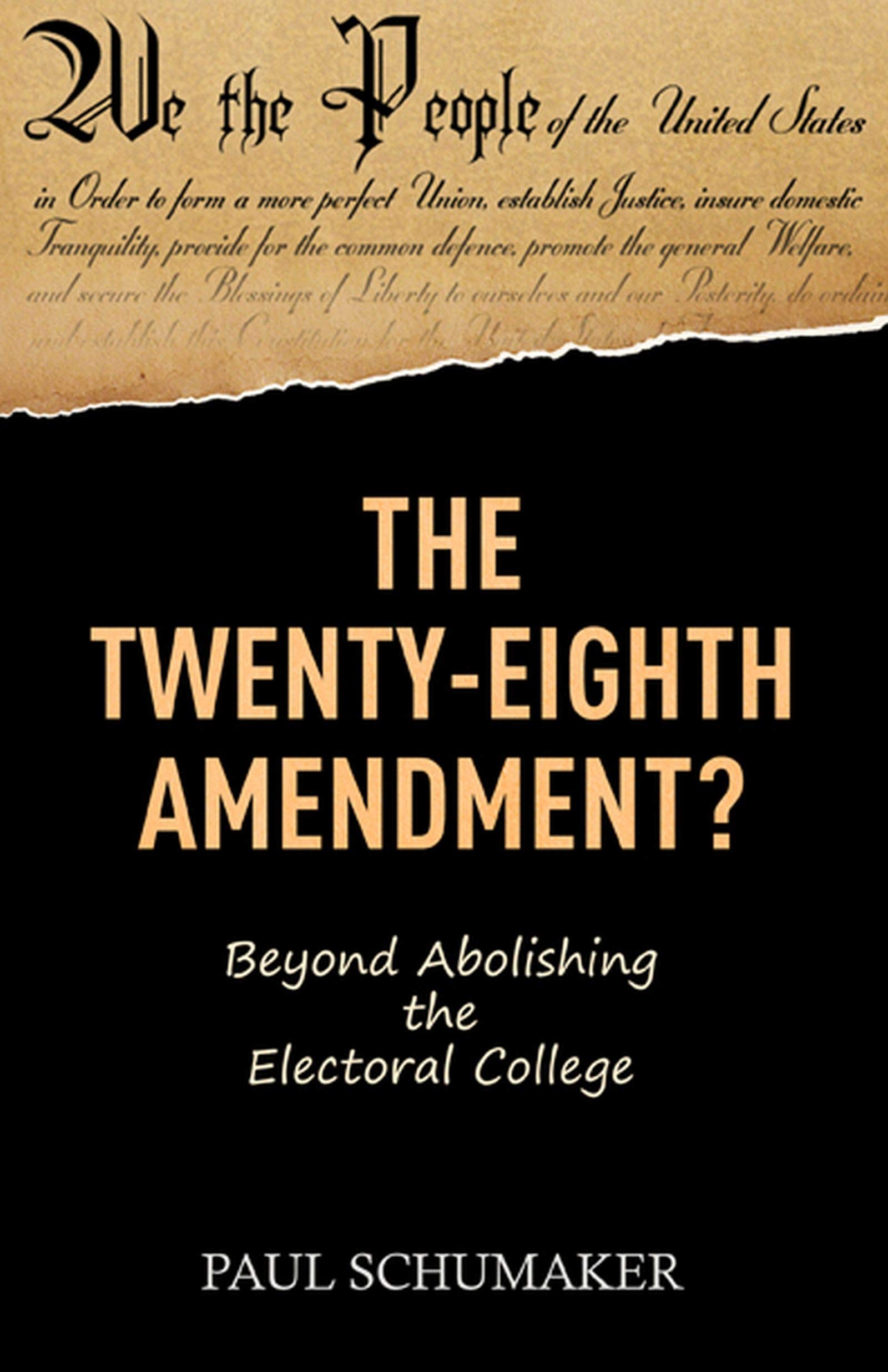 The Twenty-Eighth Amendment?: Beyond Abolishing the Electoral College (Kindle Edition)