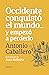 Occidente conquistó el mundo ... y empezó a perderlo (Spanish Edition)