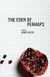 The Eden of Perhaps