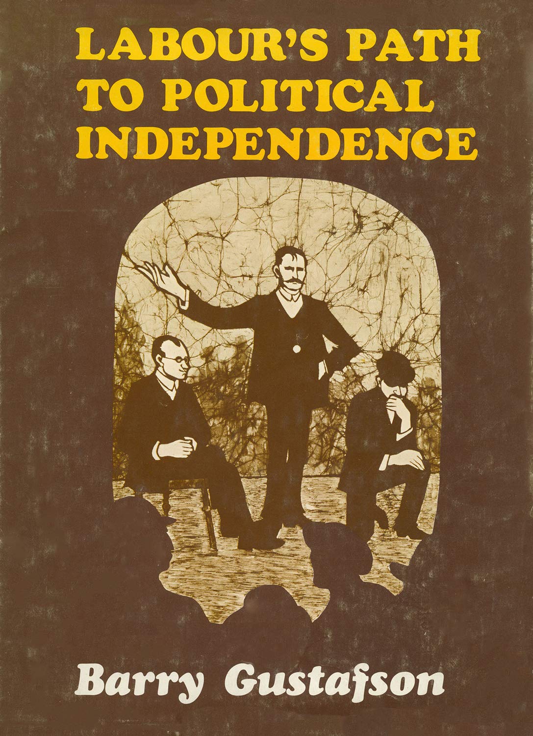 Labour's Path to Political Independence: Origins and Establishment of the New Zealand Labour Party, 1900-19 (Kindle Edition)