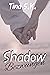 Shadow by Tina S.K.