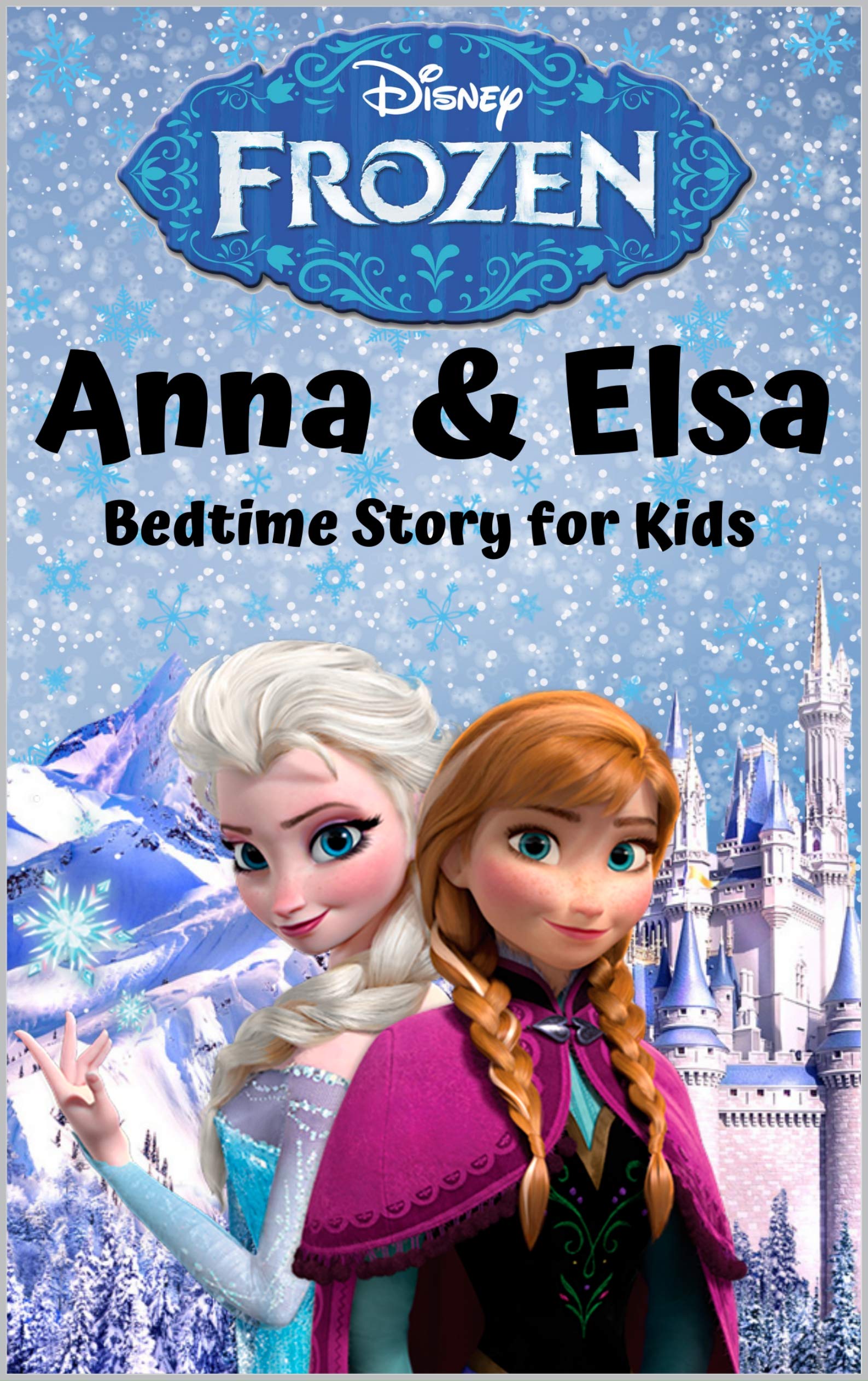 Frozen : Queen Elsa and Princess Anna : Bedtime Story for Kids - Age 4 - 8 (Kindle Edition)