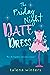 The Friday Night Date Dress