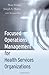 Focused Operations Management for Health Services Organizations by Boaz Ronen