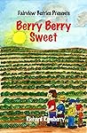 Berry Berry Sweet (QuickTurtle Books Presents A Rhyme For Young Readers)
