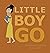 Little Boy Go