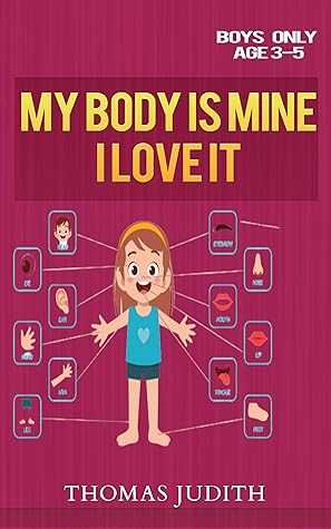 My Body Is Mine All Belongs To Me By Thomas Judith