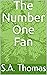The Number One Fan (A Psychological Thriller) by S.A. Thomas