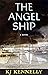 The Angel Ship by Kj Kennelly
