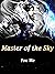 Master of the Sky: Volume 1