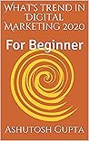 What's trend in Digital Marketing 2020: For Beginner