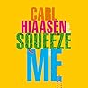 Squeeze Me by Carl Hiaasen