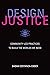 Design Justice: Community-Led Practices to Build the Worlds We Need (Information Policy)
