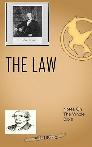 Barnes On The Law: Albert Barnes’ Notes On The Whole Bible