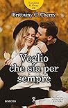 Voglio che sia per sempre by Brittainy C. Cherry