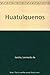 Huatulqueños (Spanish Edition)