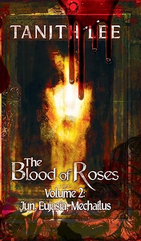 The Blood of Roses Volume 2: Jun, Eujasia, Mechailus