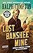 Lost Banshee Mine by Jackson Lowry