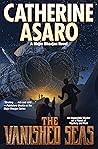 The Vanished Seas by Catherine Asaro
