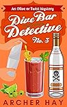 Dive Bar Detective No. 3 ("Olive or Twist" Mystery Series)