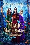 Magic and Matchmaking by Nina Clare