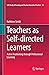 Teachers as Self-directed L...