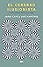 El cerebro ilusionista: La neurociencia detrás de la magia (DIVULGACIÓN) (Spanish Edition)