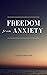 Freedom from Anxiety by Lauren Bronner