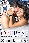 Off Base (Anchored Hearts, #2)