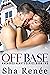 Off Base (Anchored Hearts, #2)
